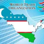 پیوستن به سازمان تجارت جهانی از اولویت‌های اقتصادی ازبکستان